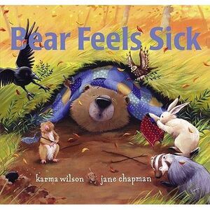 Bear Feels Sick -- Karma Wilson